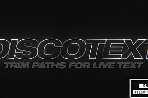 【AE插件】实时文本图层修剪路径描边动画 Discotext v1.2.4 Win/Mac汉化版 +使用教程