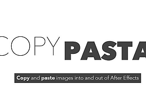 【AE脚本】跨软件复制粘贴图形图片 Copy Pasta v1.5.5 +使用教程 支持Win/Mac