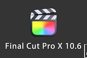 【软件】苹果电脑视频剪辑软件 Final Cut Pro X 10.6 英/中文版