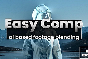 【AE插件】AI人工智能一键溶图自动颜色匹配VFX合成特效 Easy Comp v1.1.23 Win/Mac版