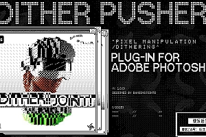 【PS插件】复古8Bit像素化艺术游戏海报半色调图案纹理抖动创意设计PS插件 bangingjoints& Dither Pusher v1.0.0 Win/Mac汉化版