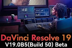 【软件】达芬奇剪辑调色特效音视频后期制作软件专业版 Davinci Resolve Studio 19.0b5 Build 50 Win中文版