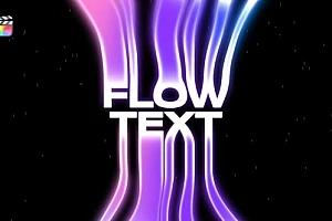 【FCPX插件】10种创意流淌液体拖尾效果文字标题动画 Flow Text Animations 汉化版